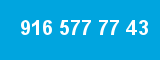 916 577 77 43